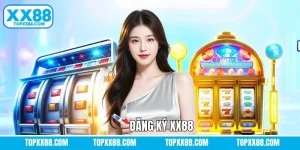 Đăng Ký XX88 - Hướng Dẫn Tạo Tài Khoản Siêu Tốc Với 3 Bước